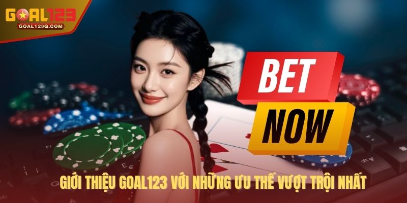 Giới thiệu GOAL123 với những ưu thế vượt trội nhất