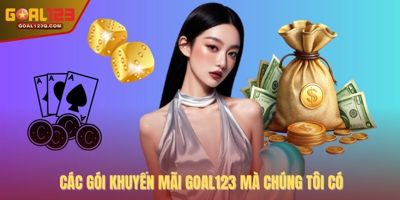 Các gói khuyến mãi GOAL123 mà chúng tôi có