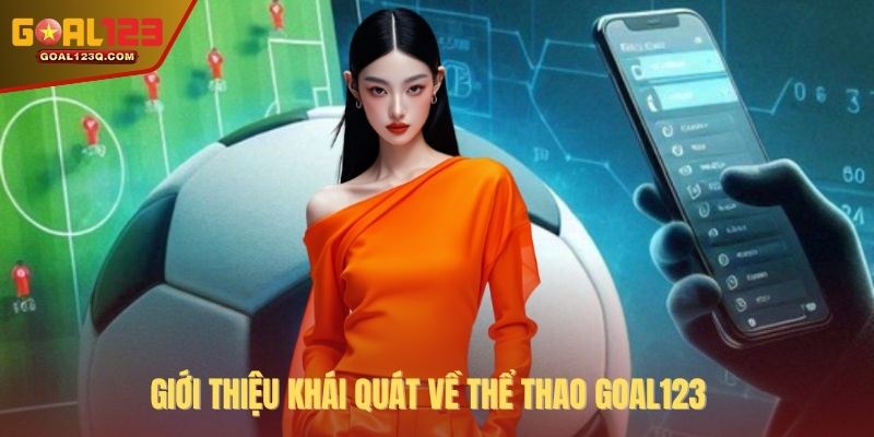 Giới thiệu khái quát về thể thao GOAL123