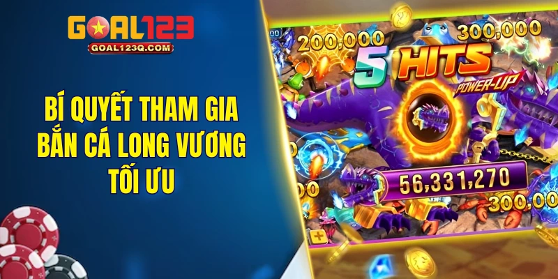 Bí quyết tham gia bắn cá Long Vương tối ưu