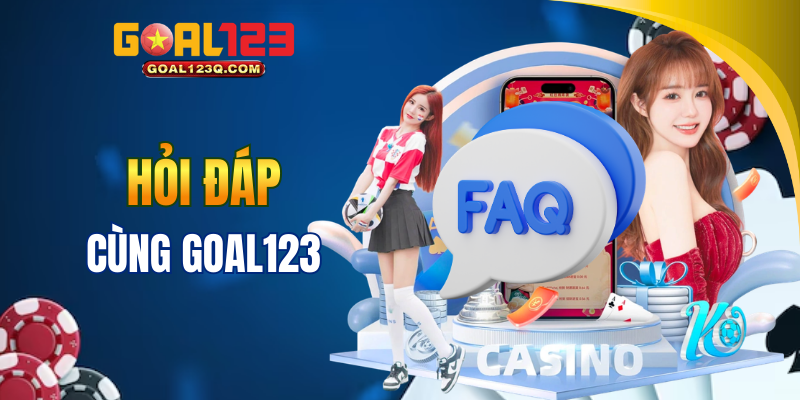 Tổng hợp thắc mắc phổ biến về GOAL123